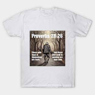 Proverbs 28:26 T-Shirt